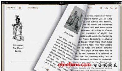 在iPad上翻閱書籍時(shí)，如同翻看紙質(zhì)書籍一樣。后頁緊跟前頁，這種表現(xiàn)效果前所未有。其他公司紛紛效仿
