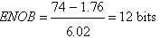 14位ADC的理想SNR是（6.02 × 14） + 1.76 = 86.04 dB AD9253 數據手冊指定的典型SNR為74 dB，但其產生的ENOB為12位。
